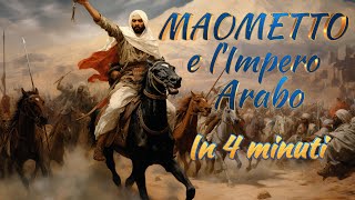 Maometto e lImpero Arabo in 4 minuti [upl. by Hufnagel]