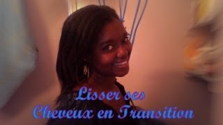 9♣ Comment lisser ses cheveux en transition [upl. by Enidan266]