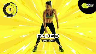 Tabata Music  Faded Tabata Mix w Tabata Timer [upl. by Ahkos264]