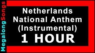 Netherlands National Anthem Instrumental Dutch Anthem 🔴 1 uur 🔴 1 HOUR ✔️ [upl. by Zitah]