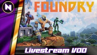 FOUNDRY Early Access  02  Livestream VOD  20240505 [upl. by Yesmar]