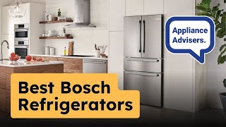 Bosch Refrigerators Which Models Should You Buy [upl. by Udale]