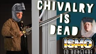 ISMO  Chivalry is Dead [upl. by Etnahsa]