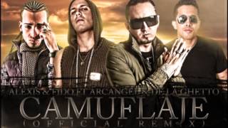 Camuflaje Remix  Alexis y Fido Feat Arcangel y De La Ghetto [upl. by Kablesh]