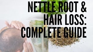 Nettle amp Hair Loss Complete Guide [upl. by Knox]