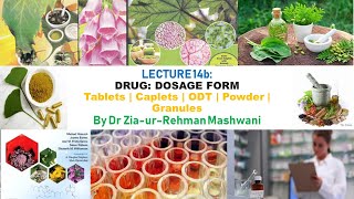 Lecture 14 Drug Dosage Form  Tablet  Caplets  ODT  Powder  Granules [upl. by Wheelwright]