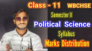 Class 11 Political Science Semester 2 Syllabus and Marks Distribution WBCHSE [upl. by Metah]