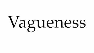 How to Pronounce Vagueness [upl. by Crist]