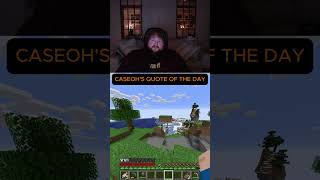 CaseOhs Minecraft Quote of the Day caseoh quoteoftheday [upl. by Nnahgiel]