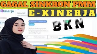 Gagal Sinkron PMM di E Kinerja BKN Tidak Perlu Panik [upl. by Notsae417]