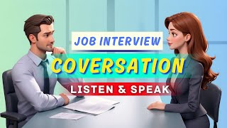 Job Interview Conversation Practice  Listen amp Speak [upl. by Attelahs]