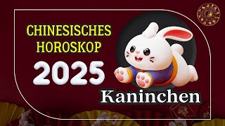 HASE 2025  CHINESISCHES JAHRESHOROSKOP FÜR 2025 [upl. by Korey]