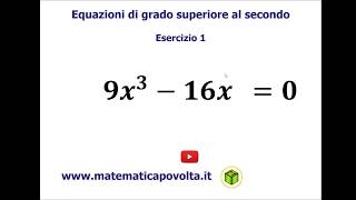 Equazioni di Grado Superiore al Secondo  Esercizio 1 [upl. by Oinotnas817]