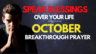 THANK GOD AND SPEAK BLESSINGS OVER YOUR LIFE October Breakthrough Prayer [upl. by Teews]