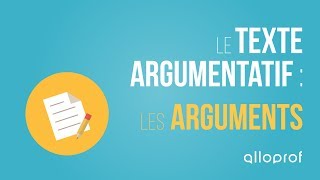 Le texte argumentatif  les arguments  Français  Alloprof [upl. by Hudson]