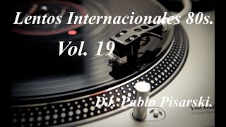 Lentos Internacionales 80s 19 DJ Pablo Pisarski [upl. by Margaretha]