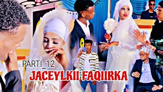 JACEYLKII FAQIIRKA❤️QEEBTA12MUSALSAL CUSUB SOMALI TIKTOK CHANNEL [upl. by Leahicm]