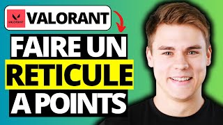 Comment Faire un Réticule à Points dans Valorant [upl. by Belayneh]