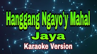 Hanggang Ngayoy Mahal  Jayakaraoke version [upl. by Sullecram]