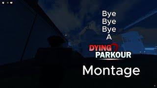 Bye Bye Bye  A Dying2Parkour Montage 🔥READ DESC [upl. by Crim]