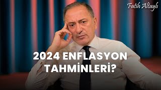 Fatih Altaylı yorumluyor 2024 enflasyon tahminleri [upl. by Arv]