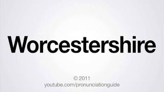 How to Pronounce Worcestershire [upl. by Baugh]