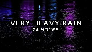 Heavy Rain to Sleep FAST 24 Hours of Strong Rain Sounds to End Insomnia Block Noise Study [upl. by Kenelm]