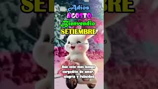 Adiós agosto bienvenido setiembre parati video viralvideo fypシ゚viral fyp [upl. by Aeriell950]