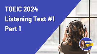 TOEIC 2024 Listening Test Part 1 [upl. by Tabina]