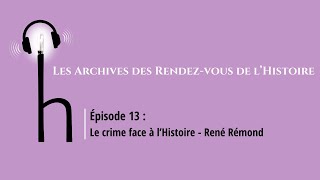 Le crime face à lHistoire  René Remond [upl. by Norel240]