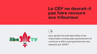 Le CÉF  fautil un recours aux tribunaux pour des garderies gratuites et espaces CEPE gratuits [upl. by Nisbet]