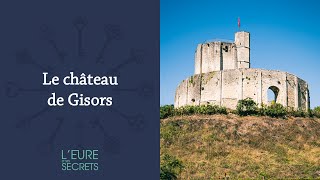 Le Château de Gisors  LEure et ses secrets  Épisode 34 [upl. by Kirstin]