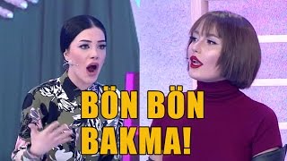 Simay ve Bahar Birbirine Girdi  BÃ¶n BÃ¶n Bakma [upl. by Eelsel]