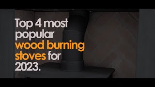 Top 4 most popular wood burning stoves for 2023 [upl. by Swenson]