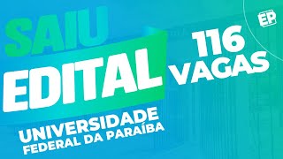 SAIU O EDITAL UFPB 116 VAGAS Inicial de até R 45 mil [upl. by Nirrad795]