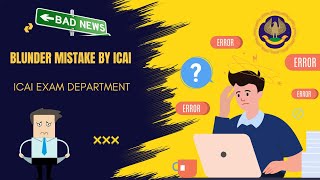 Blunder Mistake by ICAI  ICAI Exam Department [upl. by Anirrehs]