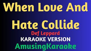 When Love And Hate Collide KARAOKE  Def Leppard [upl. by Jordans]