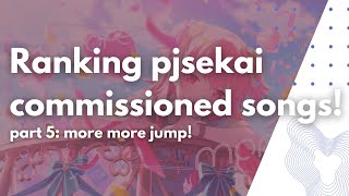 Ranking Pjsekai Commissioned Songs  Pt 5 MORE MORE JUMP [upl. by Nerrat]