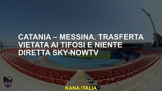 Catania  MessinaTravel proibito ai fan e nulla di diretto Sky Gowtv [upl. by Parker]