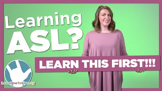 Learning ASL Learn This FIRST 10 Things You Need to Know About ASL [upl. by Jelle]