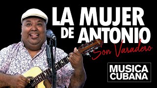 La MUJER de Antonio  Son Varadero  By Miguel Matamoros quotSonido en Vivoquot [upl. by Shanleigh]