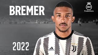 Bremer ► Welcome To Juventus  Defensive Skills Tackles amp Goals  2022 HD [upl. by Tillie]