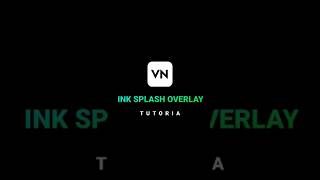 🔥Ink Splash Overlay VN Tutorial 😍 vn vneditor shorts [upl. by Cheke]