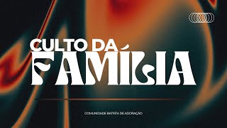 CULTO DA FAMÍLIA  AO VIVO [upl. by Amlev]