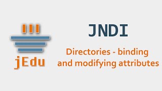 06 JNDI  Directory objects  binding and modifying attributes [upl. by Eiram]