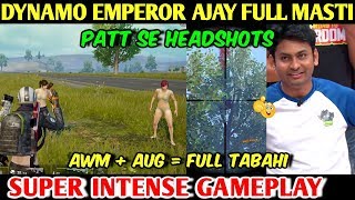 DYNAMO FULL MASTI WITH EMPEROR And AJAY DYNAMO GAMING AWM  AUG  Intense Gameplay PUBG MOBILE [upl. by Post]