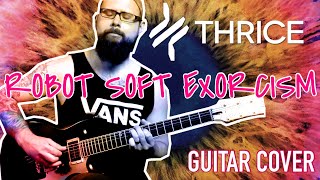 THRICE  “Robot Soft Exorcism”  Guitar Cover 2021 [upl. by Yeung]