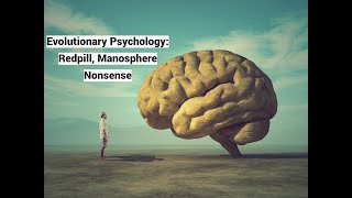 Evolutionary Psychology Redpill Manosphere Nonsense [upl. by Vine]