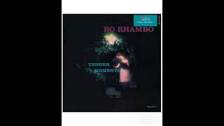 Bo Rhambo  Tender Moments 1960 FULL ALBUM [upl. by Aham]