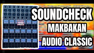 MAKBAKAN AUDIO CLASSIC SOUNDCHECK DINAGYANG SOUNDS EXPO 2024 battleofthesoundstv [upl. by Erdne]